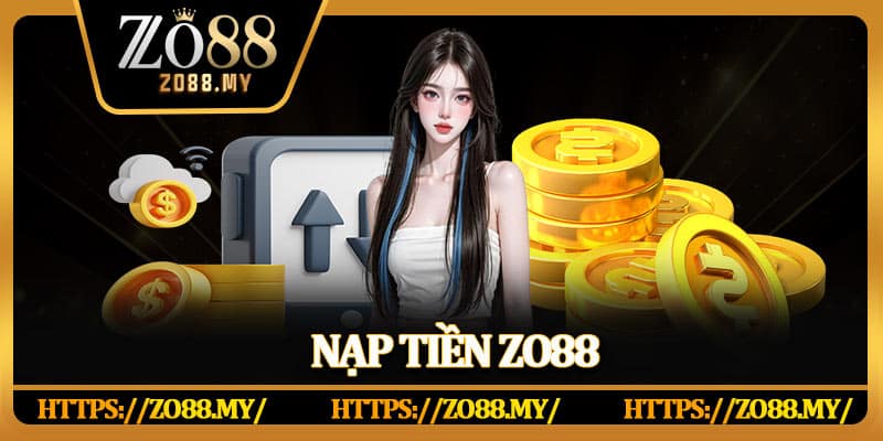 Nạp Tiền Zo88