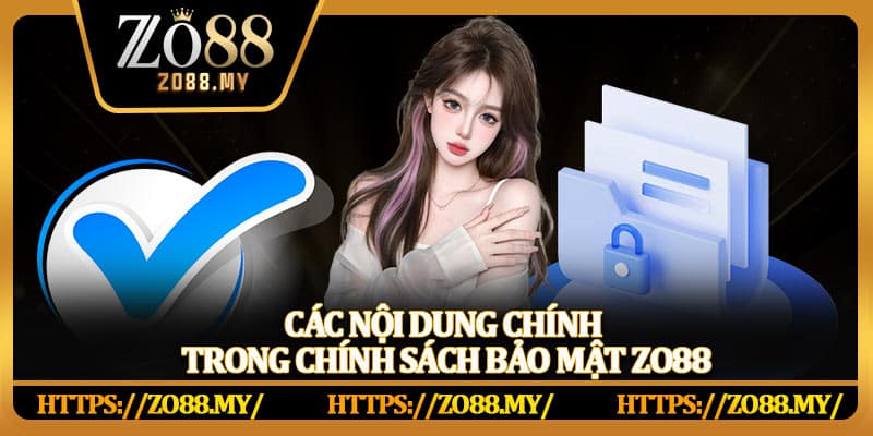 Các nội dung chính trong chính sách bảo mật Zo88