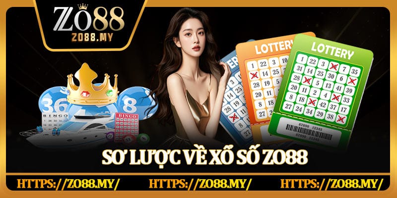 Sơ lược về xổ số Zo88